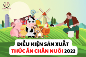 Dieu Kien San Xuat Thuc An Chan Nuoi 2022