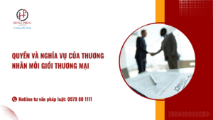 Quyền Và Nghĩa Vụ Của Thương Nhân Môi Giới Thương Mại