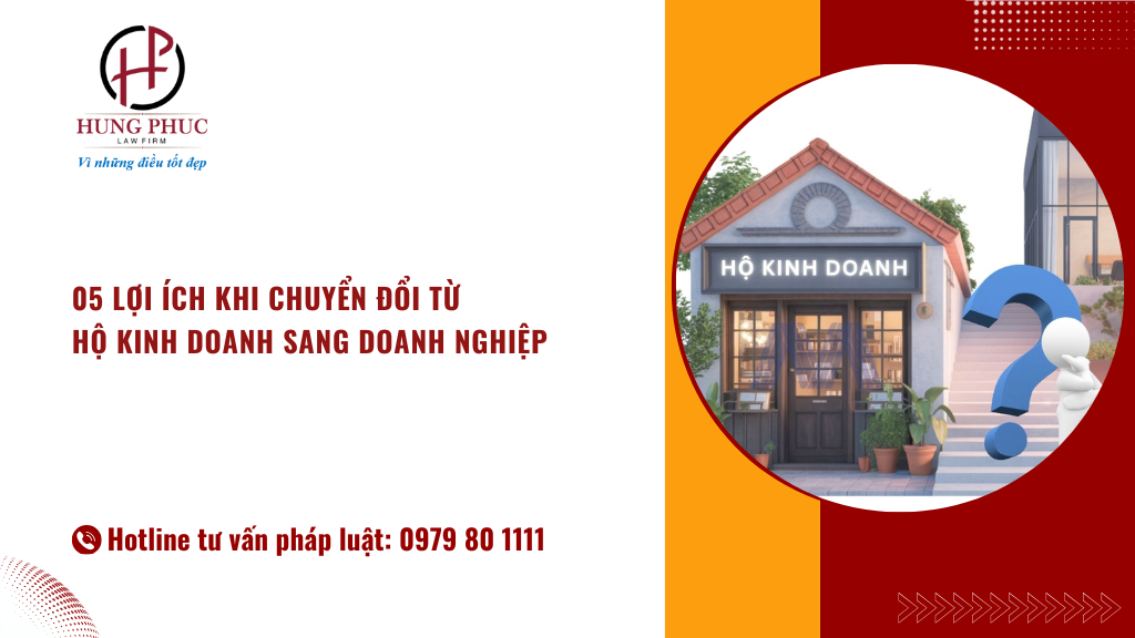 05 Lợi ích khi chuyển đổi từ hộ kinh doanh sang doanh nghiệp