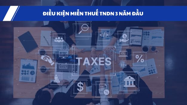 Điều Kiện Miễn Thuế Tndn 3 Năm đầu Theo Nghị định 202026nĐ Cp