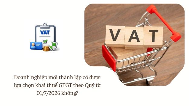 Doanh Nghiệp Mới Thành Lập Có được Lựa Chọn Khai Thuế Gtgt Theo Quý Từ 0172026 Không