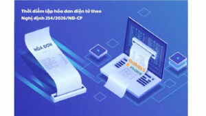 Thời điểm Lập Hóa đơn điện Tử Theo Nghị định 2542026nĐ Cp