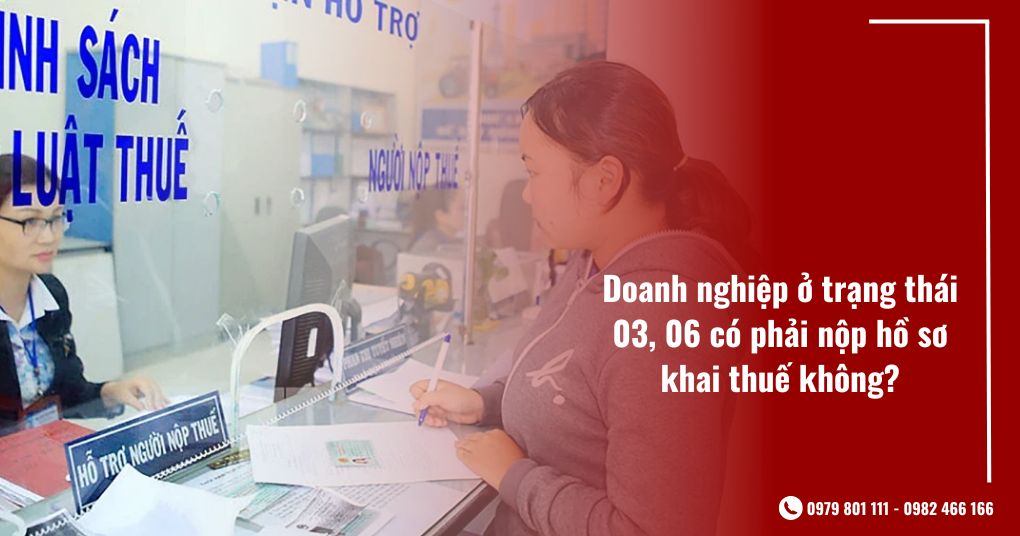 Doanh Nghiệp ở Trạng Thái 03, 06 Có Phải Nộp Hồ Sơ Khai Thuế Không